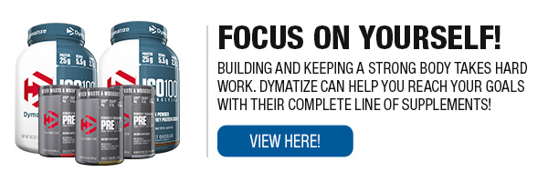 Complete Line of Dymatize Supplements